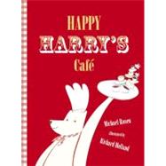 Happy Harry's Cafe by Rosen, Michael; Holland, Richard, 9780763662394