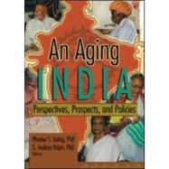 An Aging India: Perspectives, Prospects, and Policies by Liebig; Phoebe S, 9780789022394