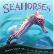 Seahorses by Curtis, Jennifer Keats; Wallace, Chad, 9780805092394