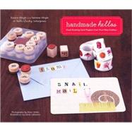 Handmade Hellos Fresh Greeting Card Projects from First-Rate Crafters by Moyle, Sabrina; Moyle, Eunice, 9780811862394