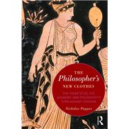 The Philosophers New Clothes: The Theaetetus, the Academy, and Philosophys Turn against Fashion by Pappas; Nickolas, 9780815372394