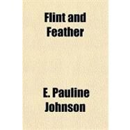Flint and Feather by Johnson, E. Pauline, 9781153622394