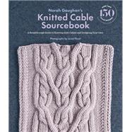 Norah Gaughans Knitted Cable Sourcebook A Breakthrough Guide to Knitting with Cables and Designing Your Own by Gaughan, Norah; Flood, Jared, 9781419722394