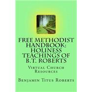 Free Methodist Handbook by Roberts, Benjamin Titus; Slider, John Wesley, 9781491072394