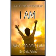 List of I Am Affirmations by Adkins, Chris, 9781502332394