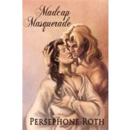 Madcap Masquerade by Roth, Persephone, 9781615812394