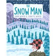The Snow Man A True Story by Winter, Jonah; Winter, Jeanette, 9781665932394