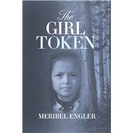 The Girl Token by Engler, Meribel, 9798317802394