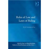 Rules of Law and Laws of Ruling: On the Governance of Law by Benda-Beckmann,Franz von, 9780754672395