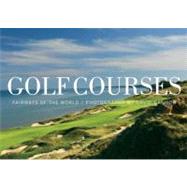 Golf Courses Fairways of the World by Cannon, David; Els, Ernie; Bonallack, Sir Michael; Smyers, Steve, 9780789322395