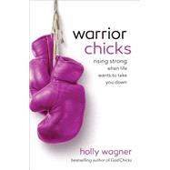 Warrior Chicks by Wagner, Holly, 9780800722395
