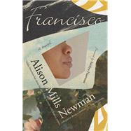 Francisco by Mills Newman, Alison; Hartman, Saidiya, 9780811232395