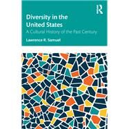 Diversity in the United States by Lawrence R. Samuel, 9781032452395