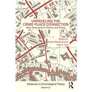 Unraveling the Crime-Place Connection, Volume 22: New Directions in Theory and Policy by Weisburd; David, 9781138552395