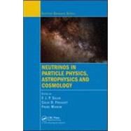 Neutrinos in Particle Physics, Astrophysics and Cosmology by Soler; F.J.P., 9781420082395