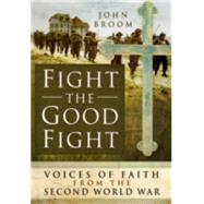 Fight the Good Fight by Broom, John, 9781473862395