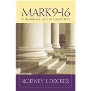 Mark 9-16 by Decker, Rodney J., 9781481302395