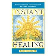 Instant Healing by Shumsky, Susan, 9781601632395