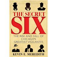 The Secret Six by Kevin E. Meredith, 9781684352395