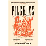 Pilgrims by Kneale, Matthew, 9781786492395