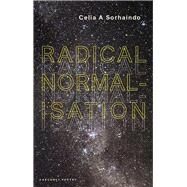 Radical Normalisation by Sorhaindo, Celia A, 9781800172395