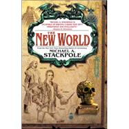 The New World Book Three in The Age of Discovery by STACKPOLE, MICHAEL A., 9780553382396