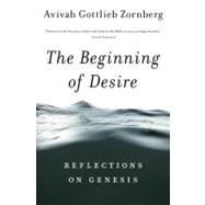 The Beginning of Desire by Zornberg, Avivah Gottlieb, 9780805212396
