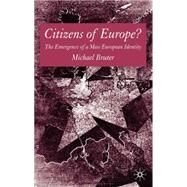 Citizens of Europe? The Emergence of a Mass European Identity by Bruter, Michael, 9781403932396