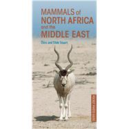Mammals of North Africa and the Middle East by Stuart, Chris; Stuart, Tilde, 9781472932396