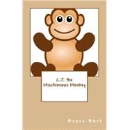 C.j. the Mischievous Monkey by Burt, Bruce, 9781506132396