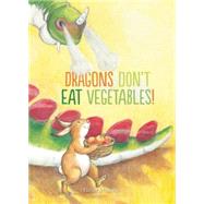 Dragons Don't Eat Vegetables by Miskotte, Esther, 9781605372396