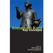 Immanuel Kant: Key Concepts by Dudley,Will, 9781844652396