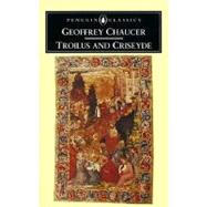 Troilus and Criseyde by Chaucer, Geoffrey (Author); Coghill, Nevill (Translator), 9780140442397