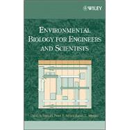 Environmental Biology For Engineers And Scientists by Vaccari, David A.; Strom, Peter F.; Alleman, James E., 9780471722397