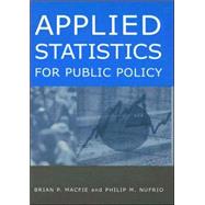 Applied Statistics For Public Policy by Macfie,Brian P., 9780765612397