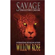 Savage by Rose, Willow; Boeje, Jan Sigetty; Giraud, Christie, 9781477662397