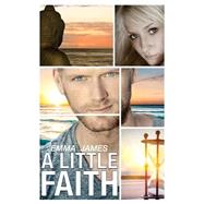 A Little Faith by James, Emma; Duckwall, Alizon; Campbell, Kristin; Venter, Jemina, 9781502922397