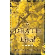 A Death Lived by Calihan, Martha, 9781543992397