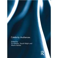 Celebrity Audiences by Holmes, Su; Ralph, Sarah; Barker, Martin, 9780367002398