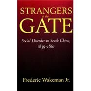 Strangers at the Gate by Wakeman, Frederic E., Jr., 9780520212398