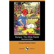 Bumper : The White Rabbit by Walsh, George Ethelbert; Prittie, Edwin John, 9781409952398