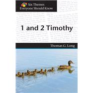 Six Themes in 1 & 2 Timothy Everyone Should Know by Long, Thomas G.; Stimson, Eva, 9781571532398