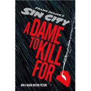Sin City 2: A Dame to Kill For by Miller, Frank; Miller, Frank; Varley, Lynn, 9781616552398