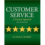 Customer Service A Practical Approach by Harris, Elaine K., 9780132742399