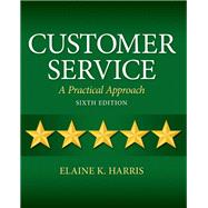 Customer Service  A Practical Approach by Harris, Elaine K., 9780132742399