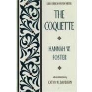 The Coquette by Foster, Hannah W.; Davidson, Cathy N., 9780195042399