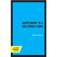 Supplement to A California Flora by Philip A. Munz, 9780520372399