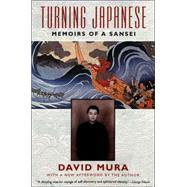 Turning Japanese Memoirs of a Sansei by Mura, David, 9780802142399