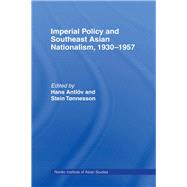 Imperial Policy and Southeast Asian Nationalism by Antlov,Hans, 9781138992399