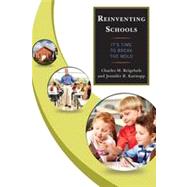 Reinventing Schools Its Time to Break the Mold by Reigeluth, Charles M.; Karnopp, Jennifer R., 9781475802399